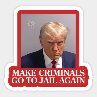 Make Criminals Go To Jail Again Sticker